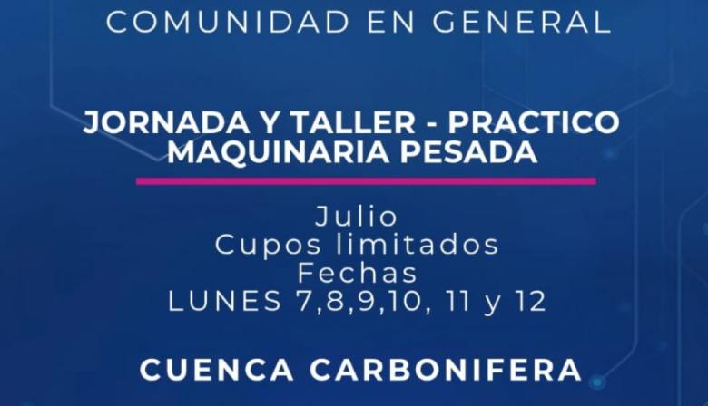 Taller de Maquinaria Pesada en la Cuenca Carbonífera: formación del 7 al 11 de julio